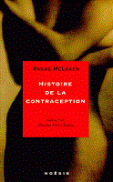 Angus mc laren histoire de la contraception de l antiquite a nos jours